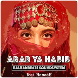 Arab Ya Habib (feat. HanaaH)