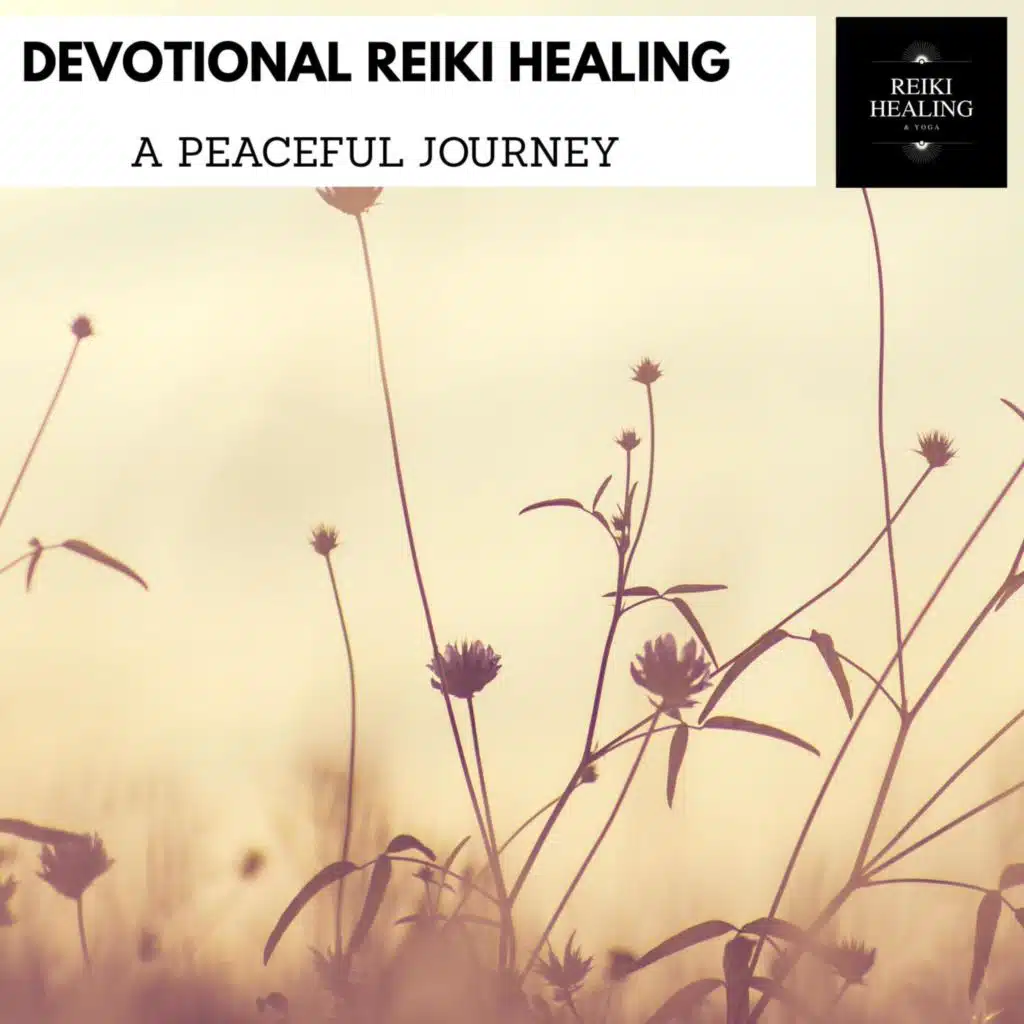 Devotional Reiki Healing - A Peaceful Journey