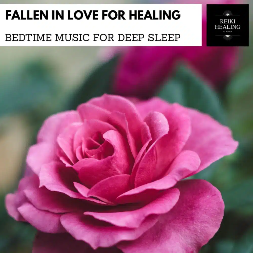 Fallen In Love For Healing - Bedtime Music For Deep Sleep