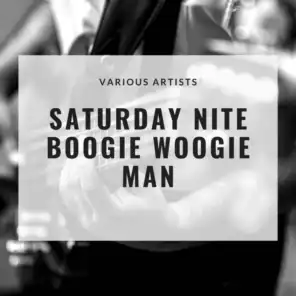 Saturday Nite Boogie Woogie Man