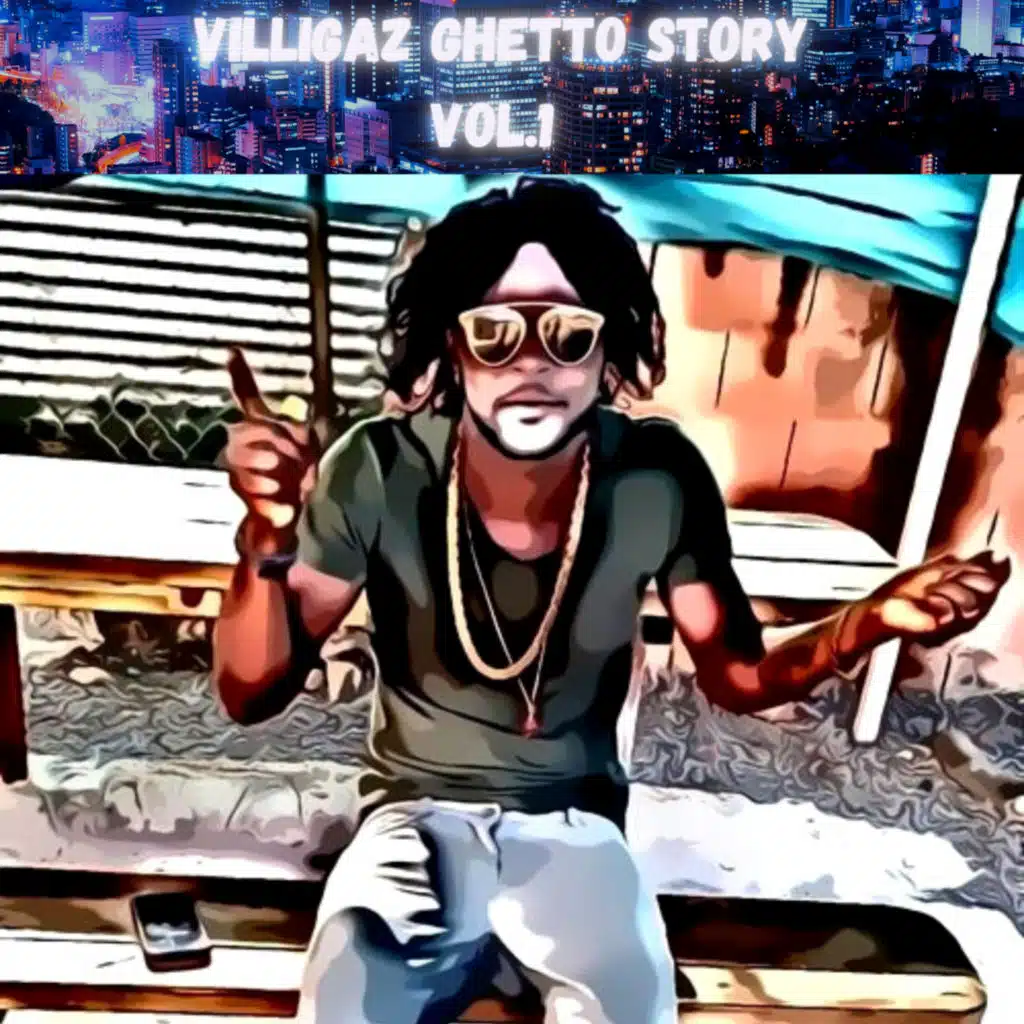 Villigaz Ghetto Story Vol.1