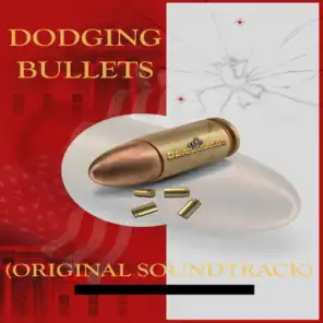 Dodging Bullets (Original Soundtrack)