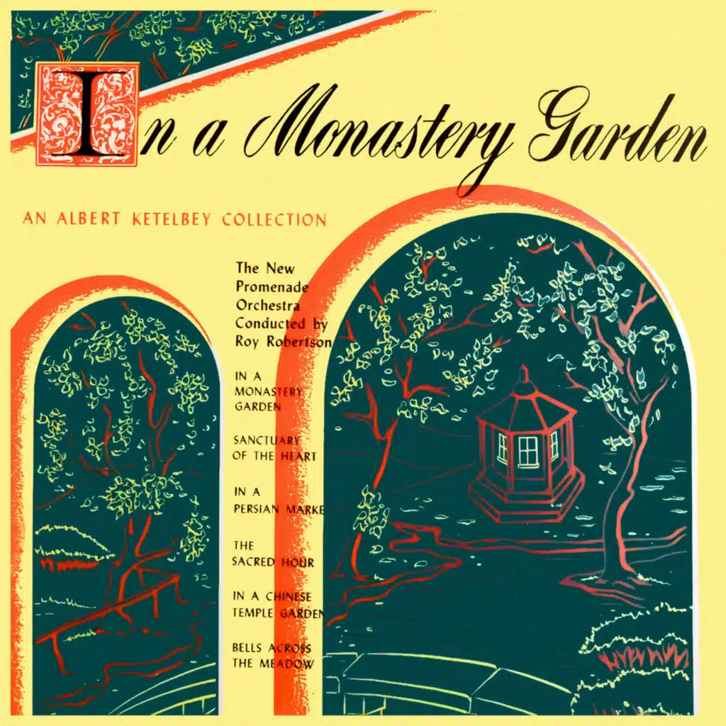 In a Monastery Garden. An Albert Ketelbey Collection (feat. The Wardour Singers)
