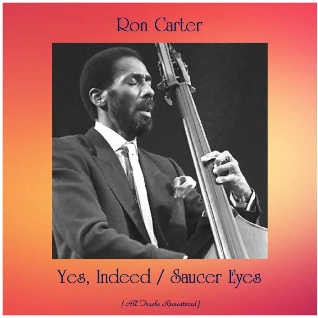 Yes, Indeed / Saucer Eyes (All Tracks Remastered) [feat. Eric Dolphy / Mal Waldron]