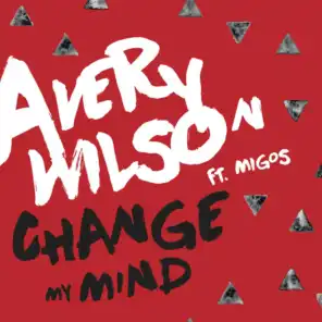 Change My Mind (feat. Migos)