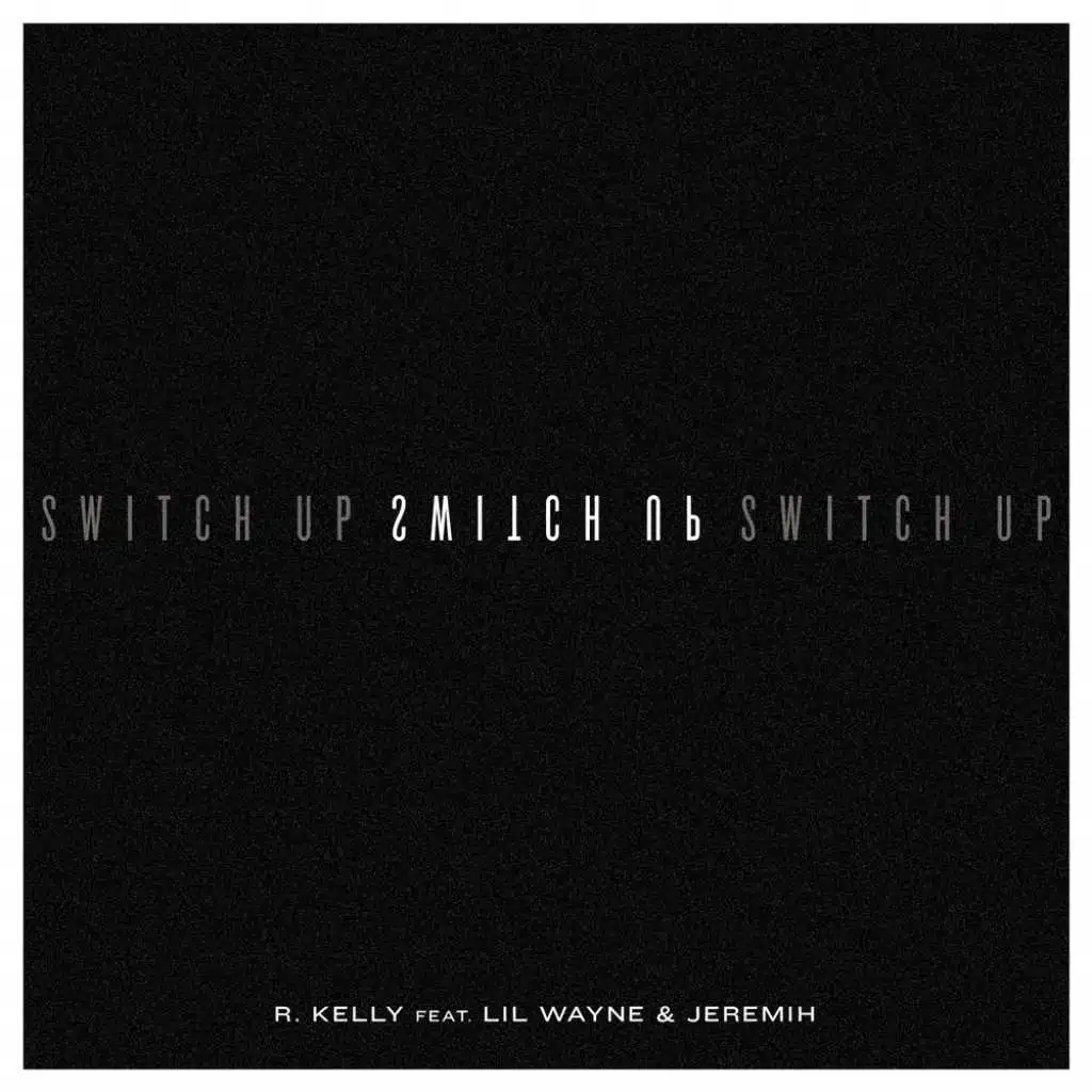 Switch Up (feat. Lil Wayne & Jeremih)
