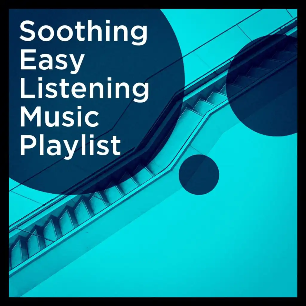 Soothing easy listening music playlist