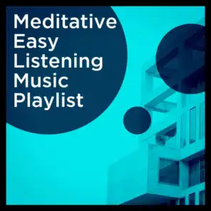 Meditative Easy Listening Music Playlist