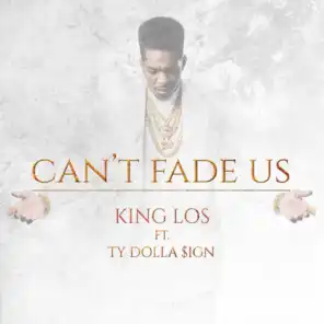 Can't Fade Us (feat. Ty Dolla $ign)