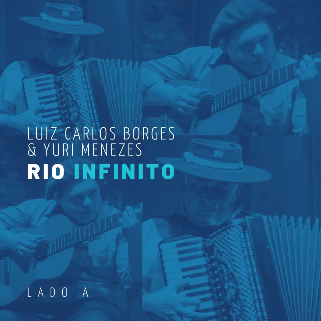 Rio Infinito Lado A: Luiz Carlos Borges e Yuri Menezes