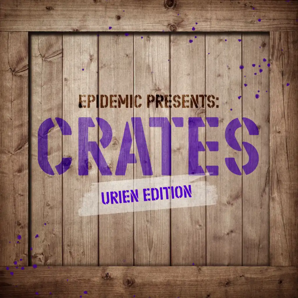 Epidemic Presents: Crates (Urien Edition)