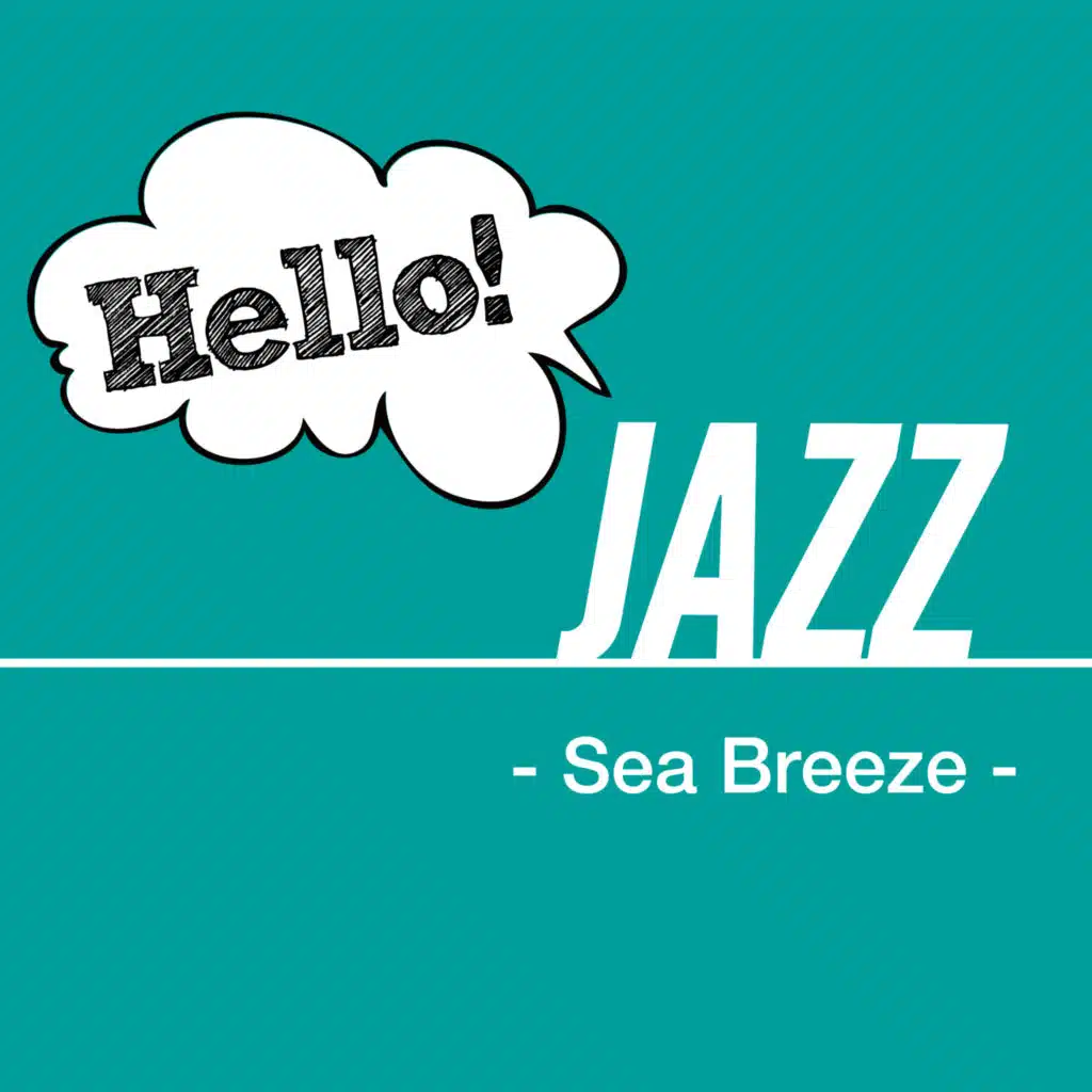 Hello! Jazz - Sea Breeze -