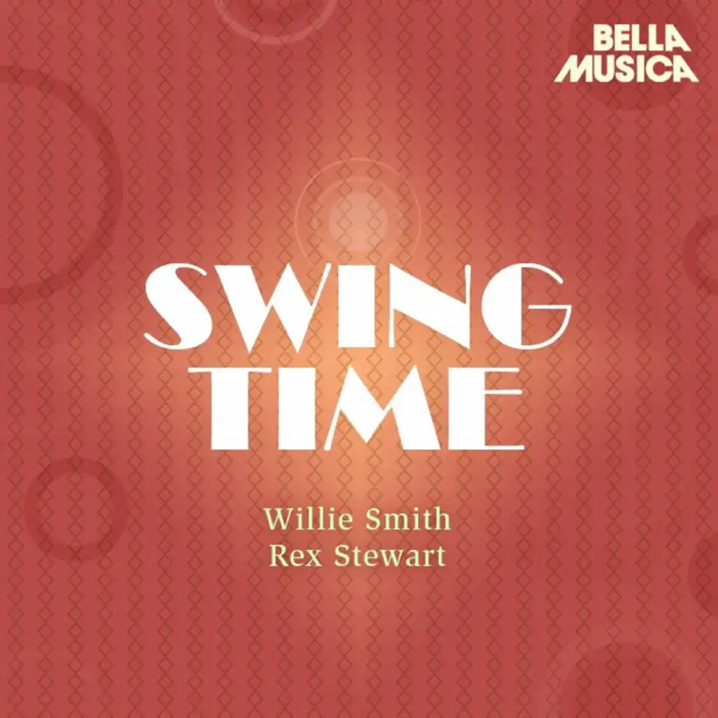 Swing Time: Rex Stewart - Willie Smith