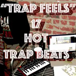 Trap Feels: 17 Hot Trap Beats