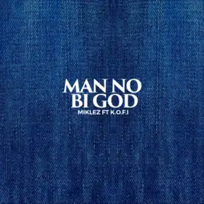 MAN NO BI GOD