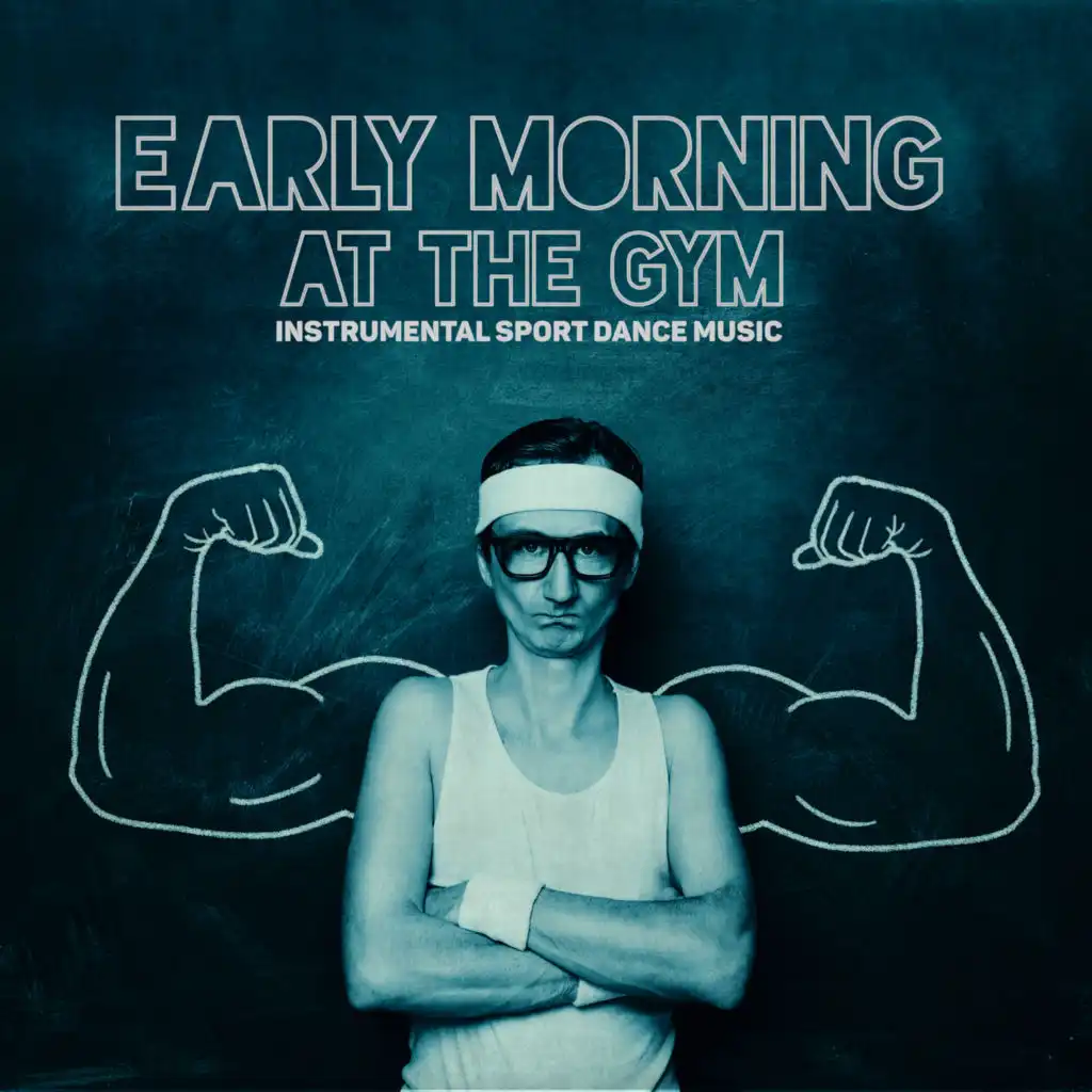Early Morning at the Gym – Instrumental Sport Dance Music