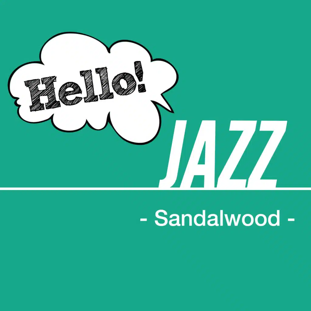 Hello! Jazz - Sandalwood -