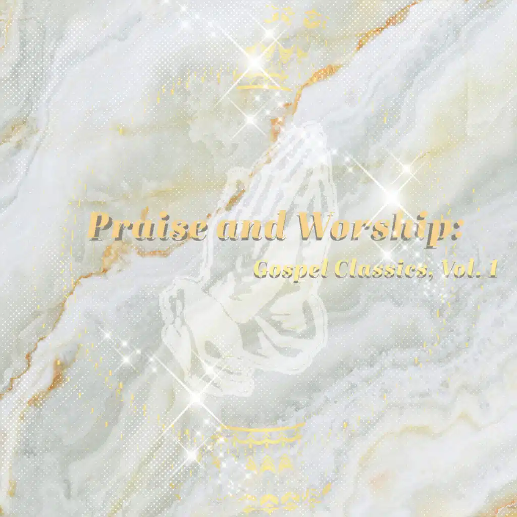 Praise and Worship, Gospel Classics, Vol. 1