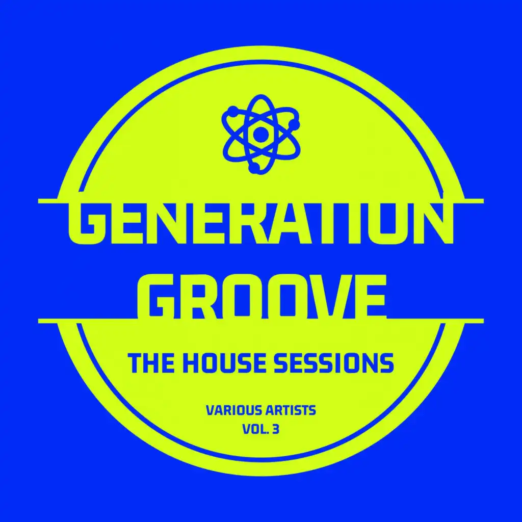 Generation Groove, Vol. 3 (The House Sessions)