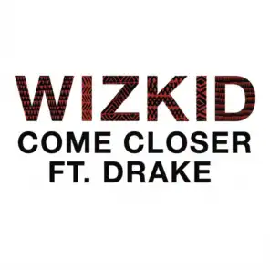 Come Closer (feat. Drake)