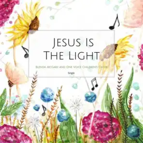 Jesus Is the Light (feat. One Voice Children's Choir)