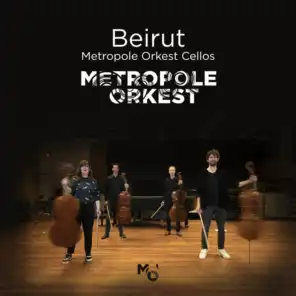Beirut (Metropole Orkest Cellos)