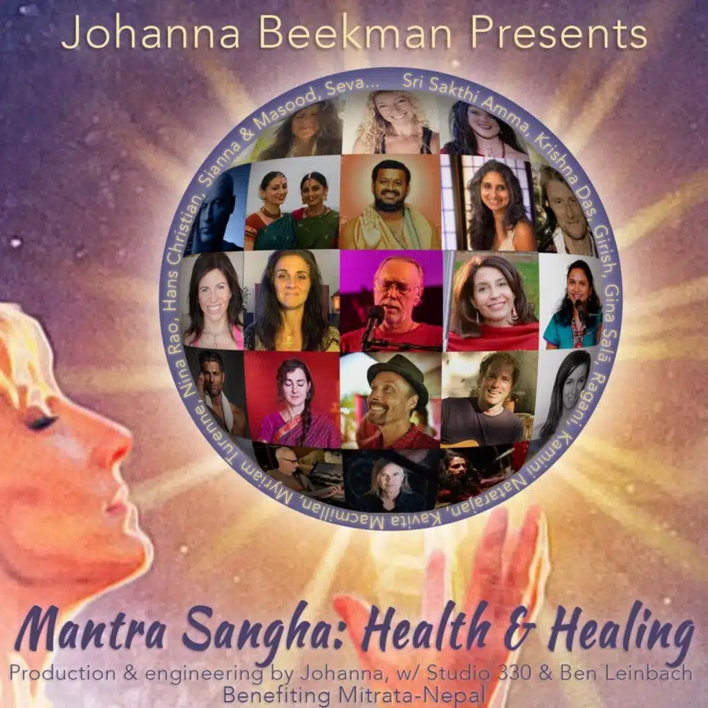 Mantra Sangha: Health & Healing (feat. Ankush Vimawala, Krishna Das, Nina Rao, Hans Christian, Sherrie Howard, Mark Kelso, Myriam Turenne, Jim Beckwith, Noelle Whittington, Karen Seva, Girish, Kavita Kat Macmillan, Danny Solomon, Masood Ali Khan, Sianna S [feat. Sianna Sherman & Sri Sakthi Amma]