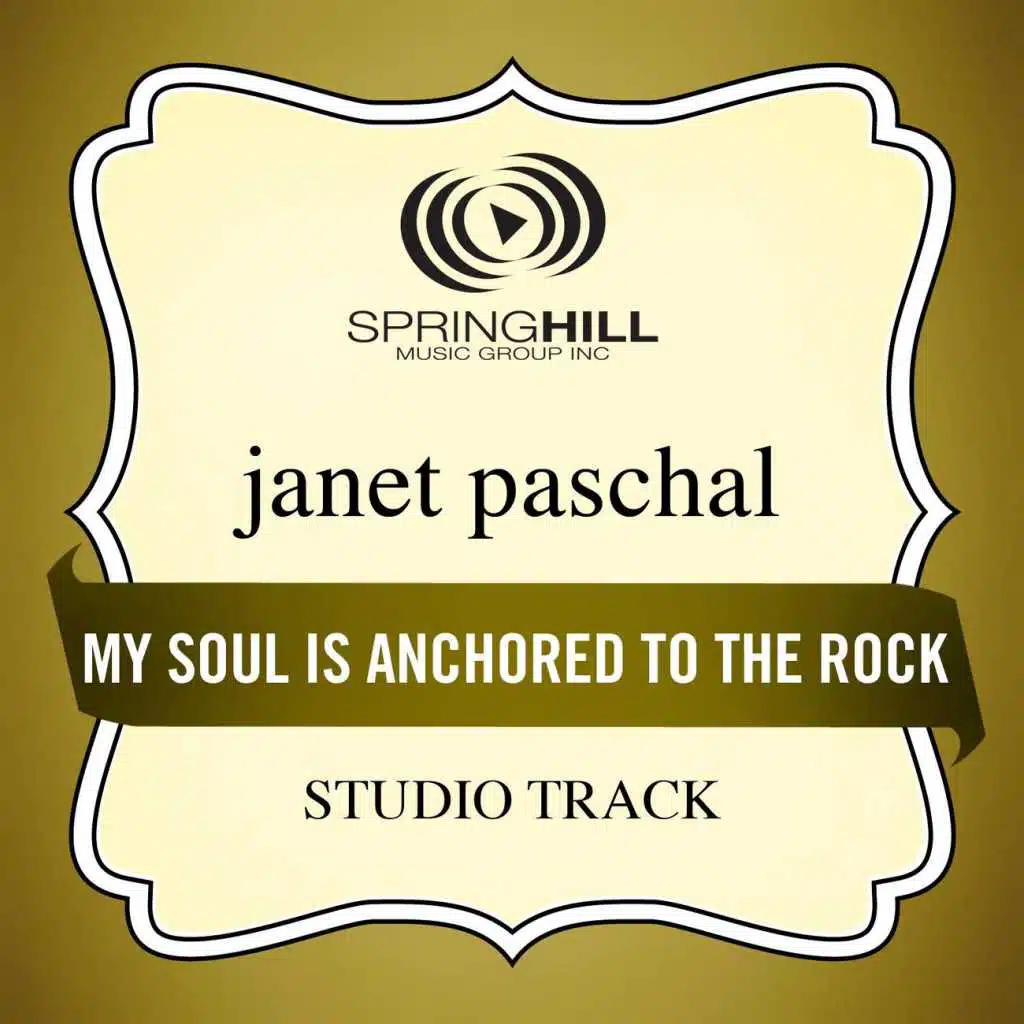 My Soul Is Anchored To The Rock (Studio Track Without Background Vocals)