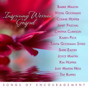Inspiring Women Of Gospel Music: Songs Of Encouragement