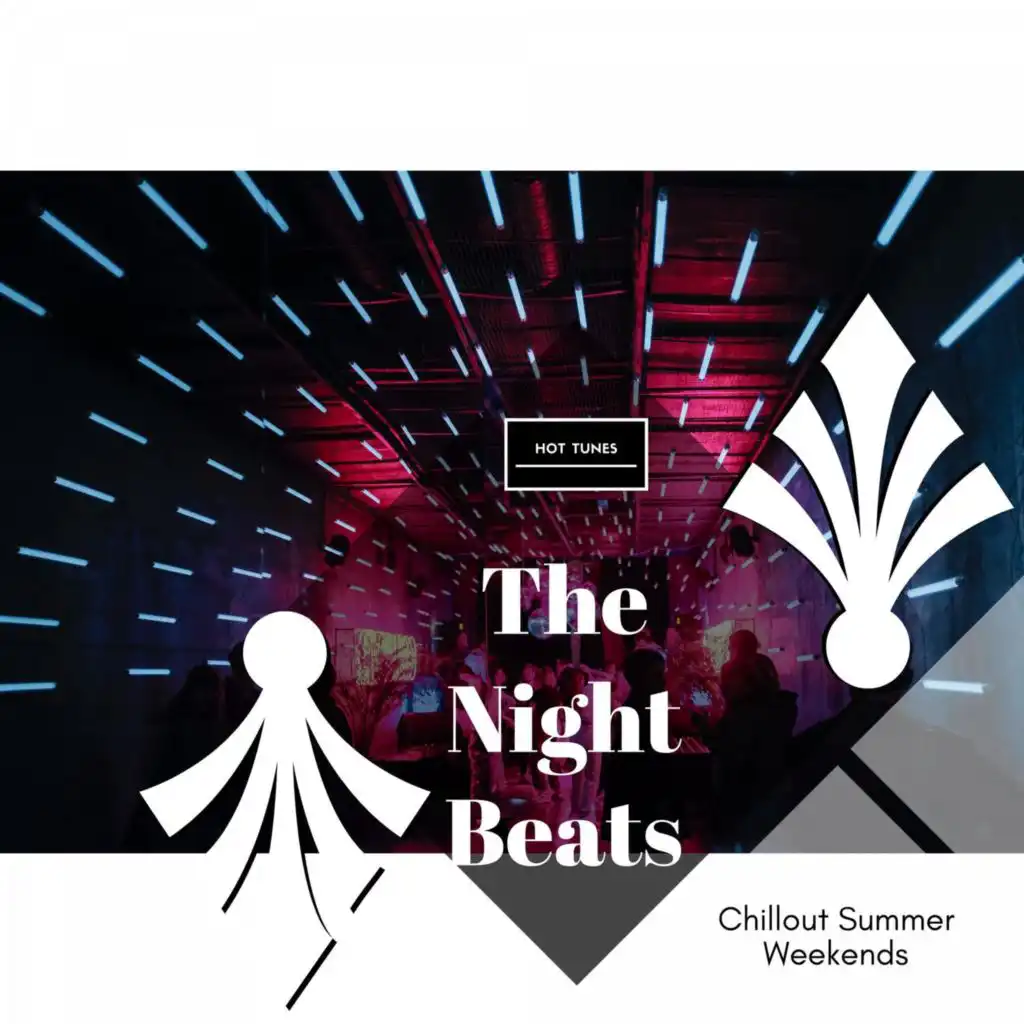 The Night Beats - Chillout Summer Weekends