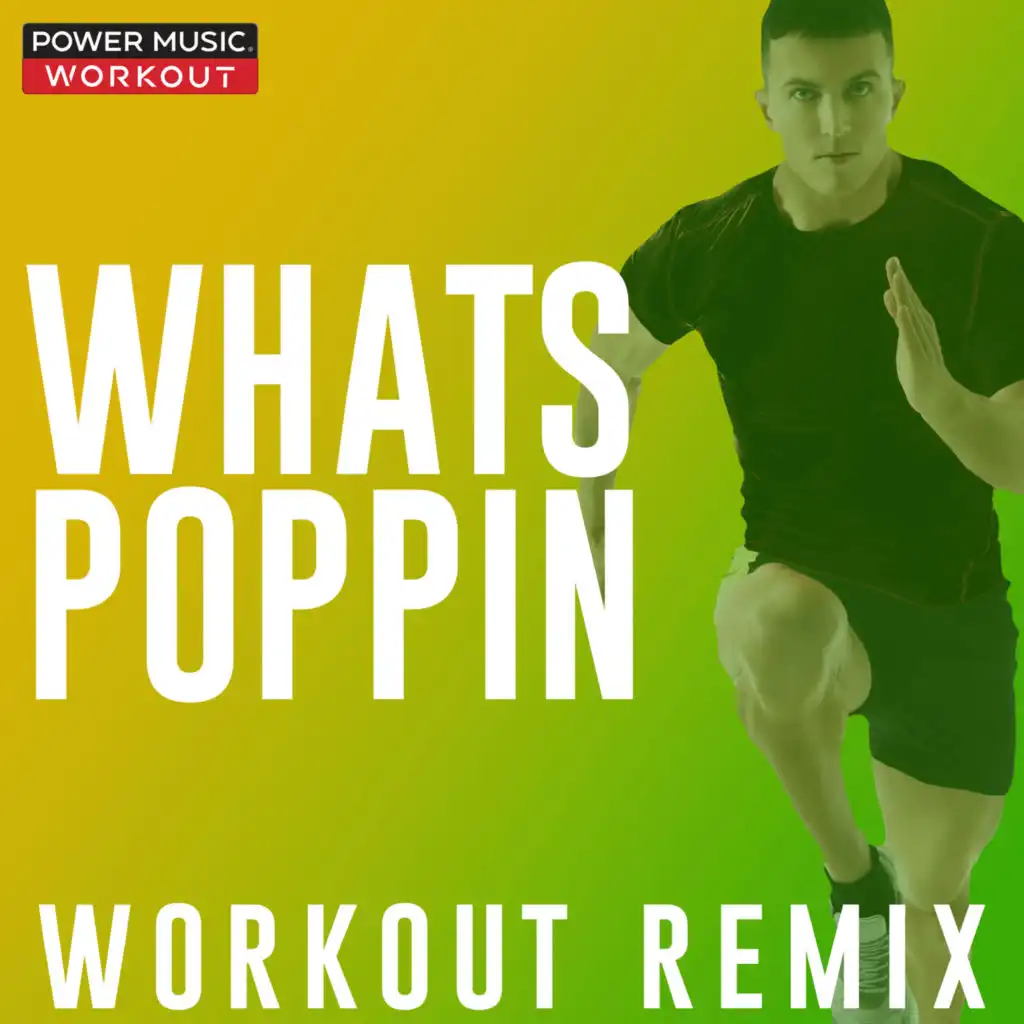 Whats Poppin (Workout Remix 145 BPM)