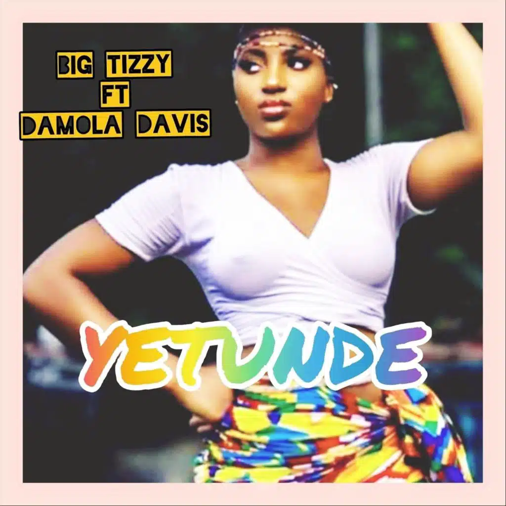 Yetunde (feat. ,Damola Davis)
