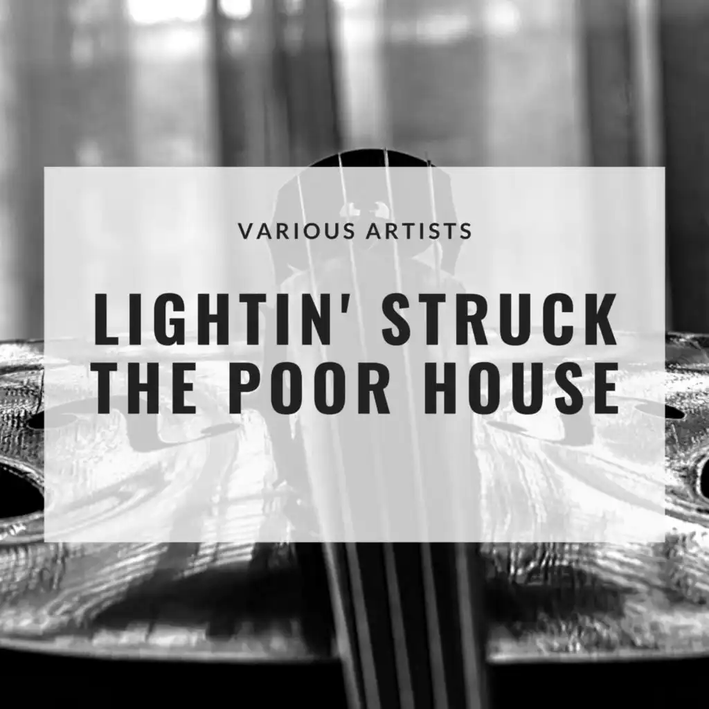 Lightin' Struck the Poor House