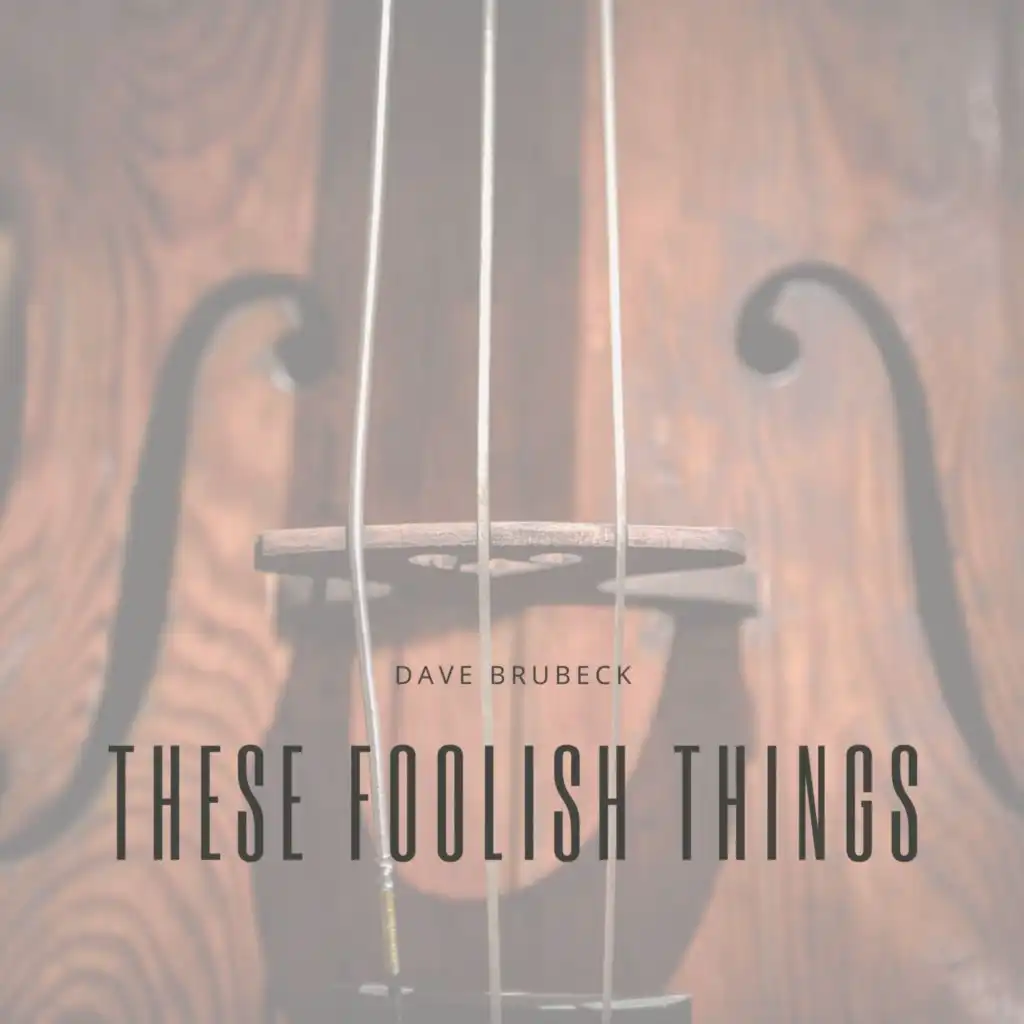 These Foolish Things