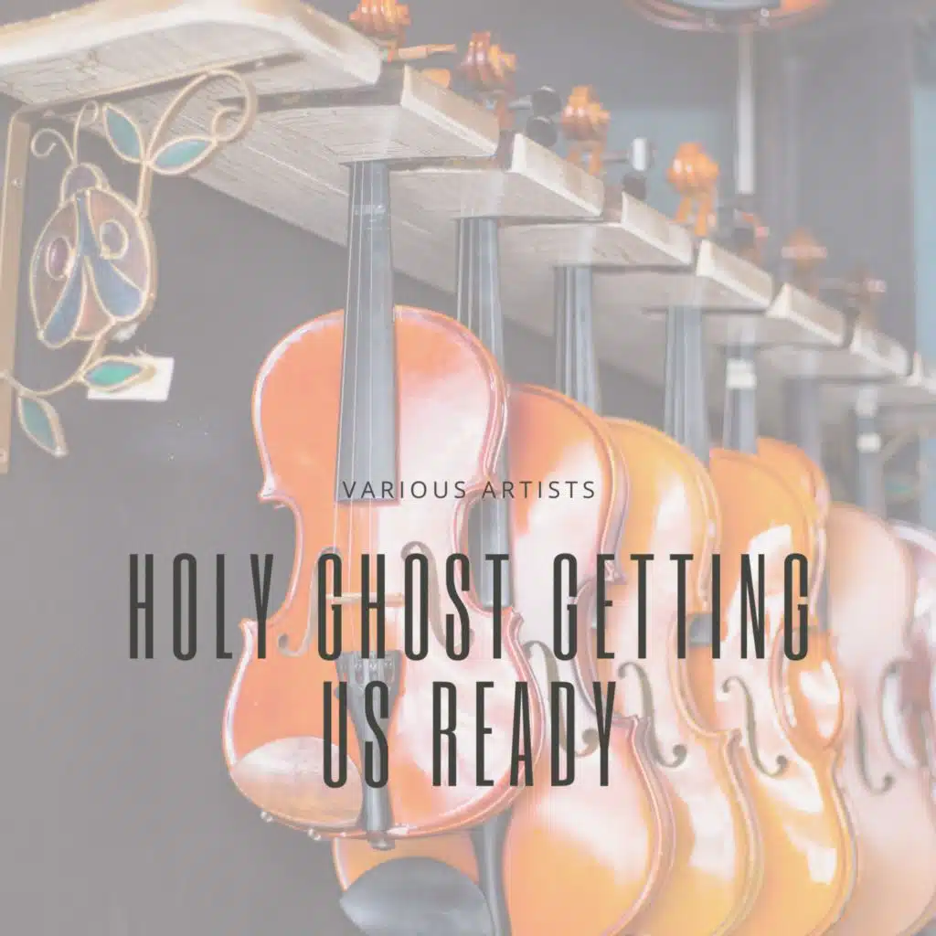 Holy Ghost Getting Us Ready