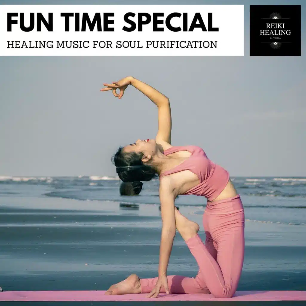 Fun Time Special - Healing Music For Soul Purification