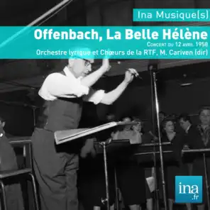 Jacques Offenbach : La Belle Hélène - Orchestre Lyrique et Choeurs de la RTF