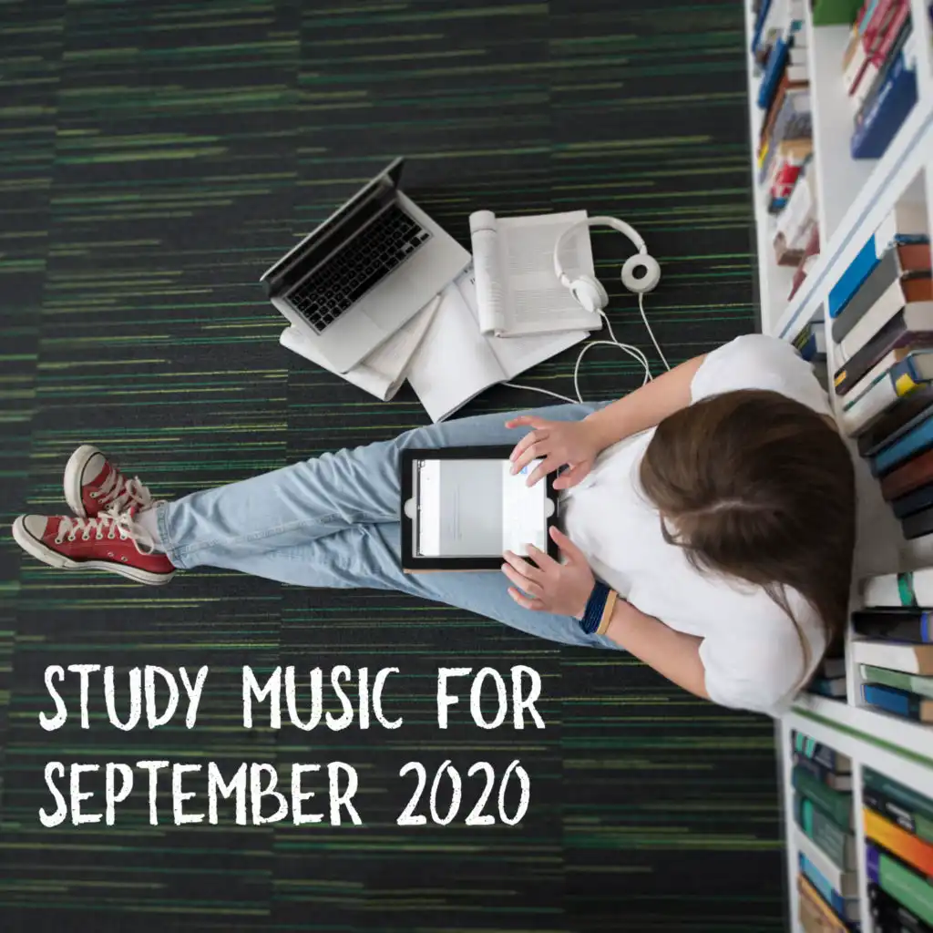 Study Music for September 2020 - Effective Study Skills, Focus Control, Improve Your Mind, Mental Wellbeing, Smart & Brilliant, Test Preparation