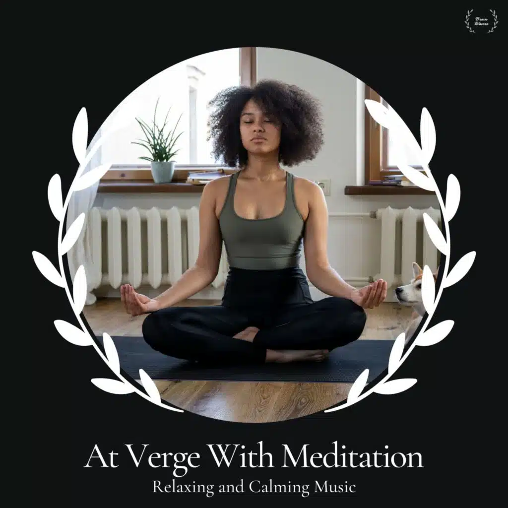 At Verge With Meditation - Relaxing And Calming Music