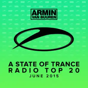 A State Of Trance Radio Top 20 - June 2015 (Including Classic Bonus Track)