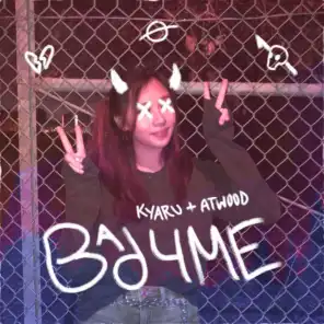 BAD4ME (feat. Atwood)