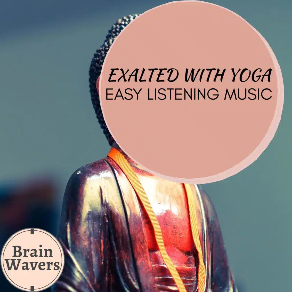 Exalted With Yoga - Easy Listening Music