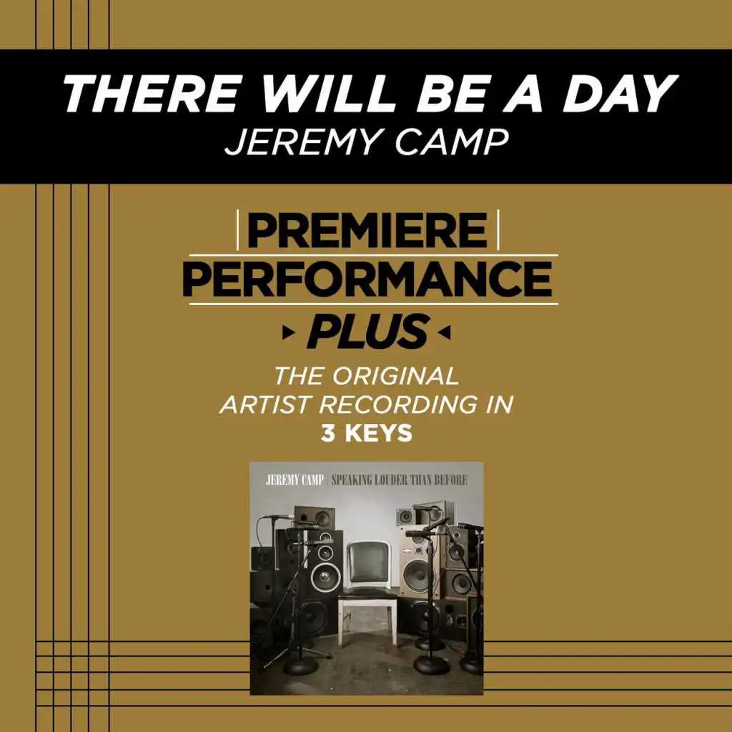 There Will Be A Day (Key-A-Premiere Performance Plus w/o Background Vocals; High Instrumental Track)