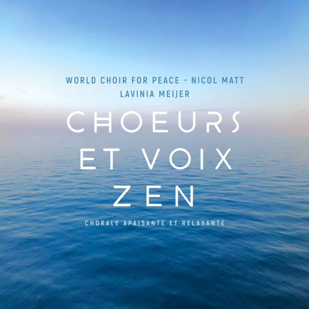 Choeurs et Voix Zen - Chorale apaisante et relaxante