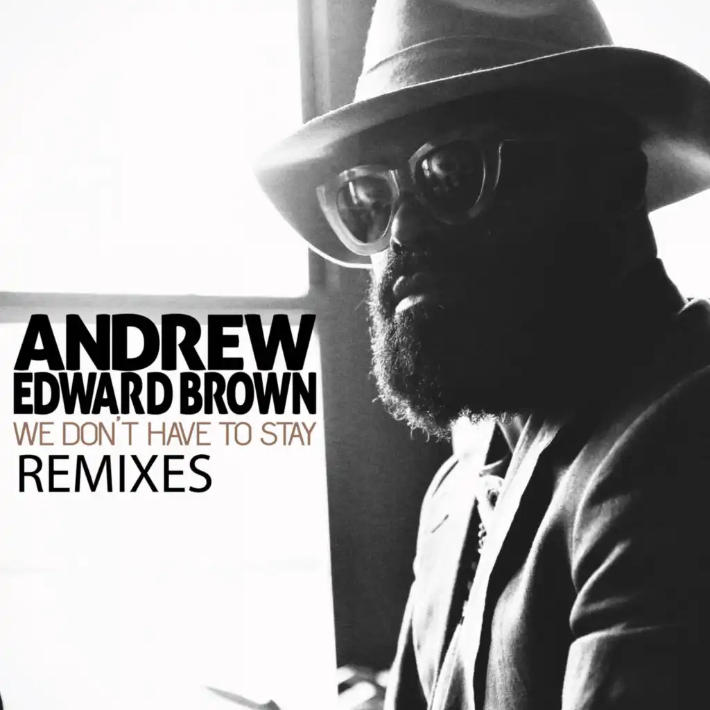 We Don't Have To Stay Remixes (IndySoul Remix)