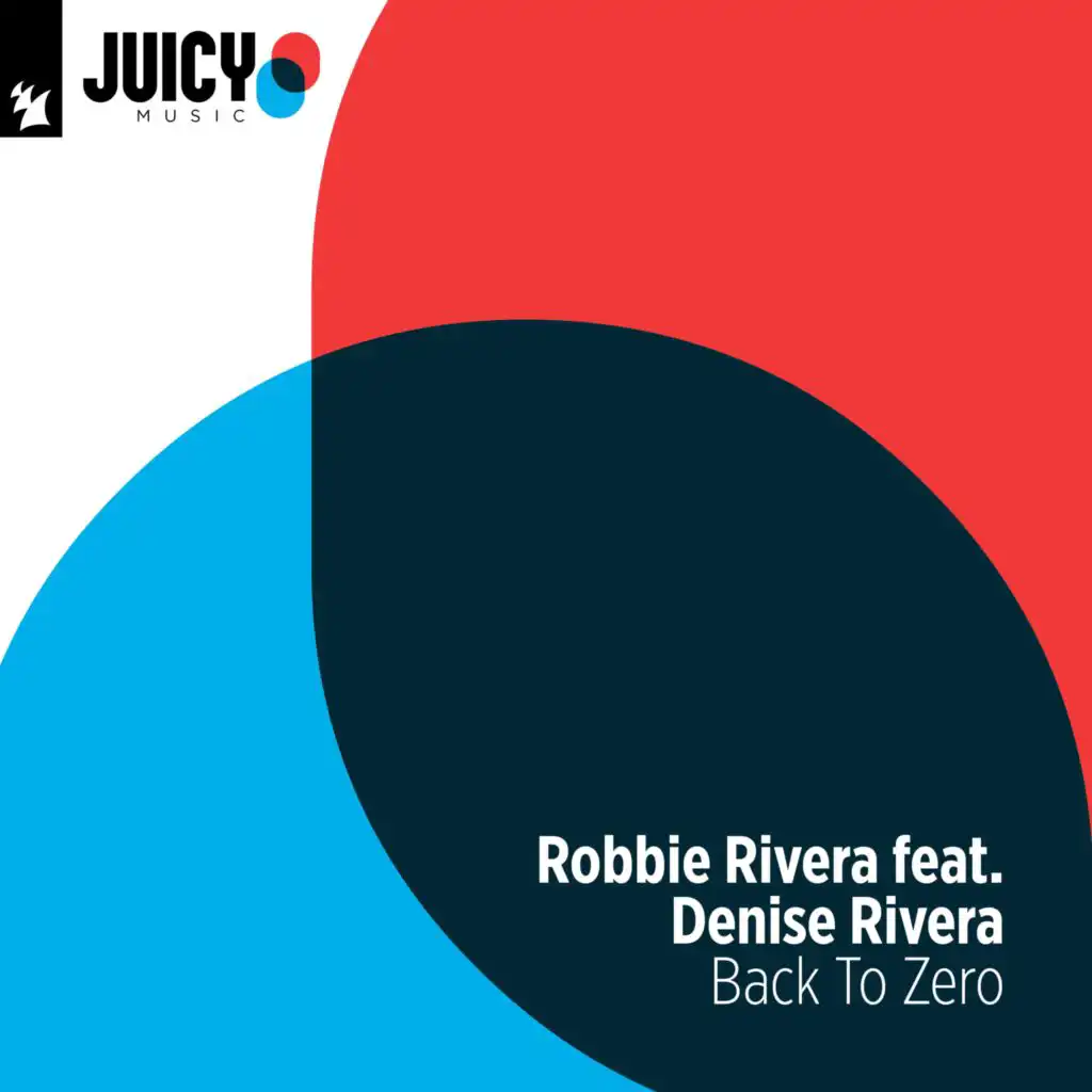 Back To Zero (Robbie Rivera Juicy Miami Dub) [feat. Denise Rivera]