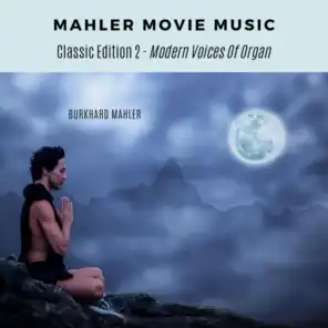Modern Voices of Organ (Mahler Movie Music-Classic Edition 2)