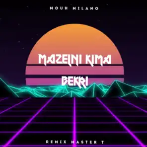 Mazelni Kima Bekri (Remix Master T)