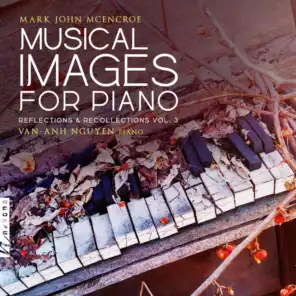 Musical Images for Piano: Reflections & Recollections, Vol. 3