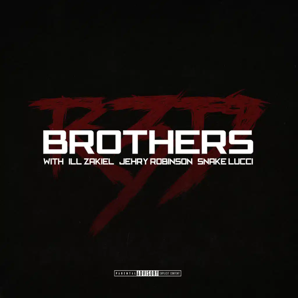 Brothers (feat. iLL ZakieL, Snake Lucci & Jehry Robinson)